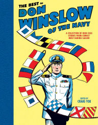 Title: The BEST OF DON WINSLOW OF NAVY (EB): A Collection of High-Seas Stories from Comic's Most Daring Sailor, Author: Gussoni-Yoe Studio Inc.