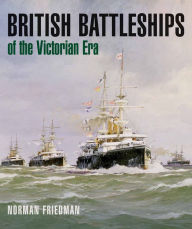 Download best sellers books British Battleships of the Victorian Era ePub FB2 RTF English version by Norman Friedman 9781682473290