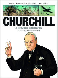 Online free pdf books download Churchill: A Graphic Biography  by Vincent Delmas, Christophe Regnault, Alessio Cammardella, Andrew Roberts (English Edition)