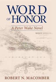 Online audio books free download Word of Honor: A Peter Wake Novel PDB 9781682475386 by Robert N. Macomber in English