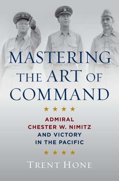 Mastering the Art of Command: Admiral Chester W. Nimitz and Victory Pacific
