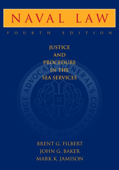 Naval Law, 4th Edition: Justice and Procedure in the Sea Services