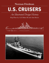Title: U.S. Cruisers: An Illustrated Design History, Author: Norman Friedman PhD.
