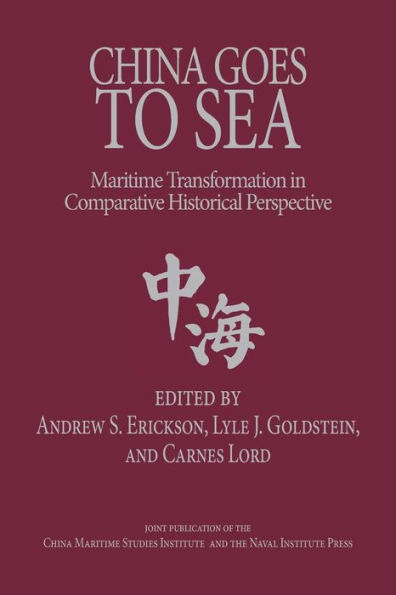 China Goes to Sea: Maritime Transformation Comparative Historical Perspective