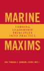 Marine Maxims: Turning Leadership Principles into Practice