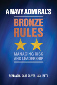 Free audio for books online no download A Navy Admiral's Bronze Rules: Managing Risk and Leadership