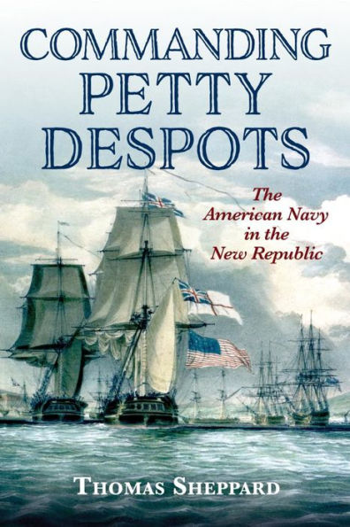 Commanding Petty Despots: the American Navy New Republic