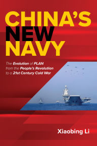 Google book downloader free download China's New Navy: The Evolution of PLAN from the People's Revolution to a 21st Century Cold War 9781682477755