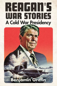 Free book pdf download Reagan's War Stories: A Cold War Presidency