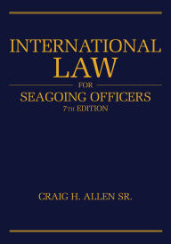 Title: International Law for Seagoing Officers, 7th Editi, Author: Craig H Allen Sr.