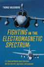 Fighting in the Electromagnetic Spectrum: U.S. Navy and Marine Corps Electronic Warfare Aircraft, Operations, and Equipment