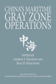 Title: China's Maritime Gray Zone Operations, Author: Andrew Sven Erickson