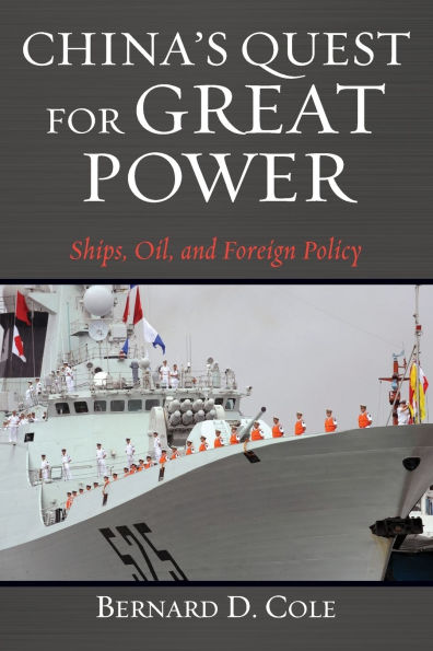 China's Quest for Great Power: Ships, Oil, and Foreign Policy