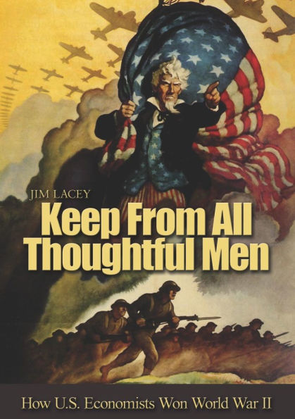 Keep from All Thoughtful Men: How U.S. Economists Won World War II