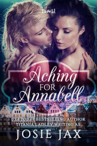 Title: Aching for Annabell, Author: Josie Jax