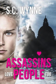 Title: Assassins Love People Too, Author: S.C. Wynne