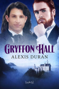 Title: Gryffon Hall, Author: Alexis Duran