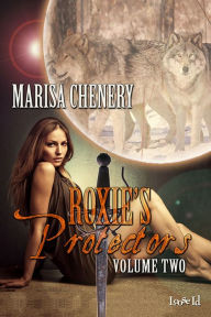 Title: Roxie's Protectors: Volume 2, Author: Marisa Chenery