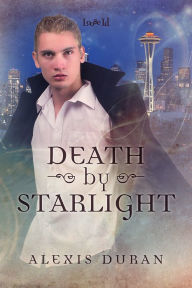 Title: Death by Starlight, Author: Alexis Duran