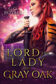 Title: Lord and Lady of Gray Oak, Author: G.G. Royale