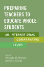 Preparing Teachers to Educate Whole Students: An International Comparative Study