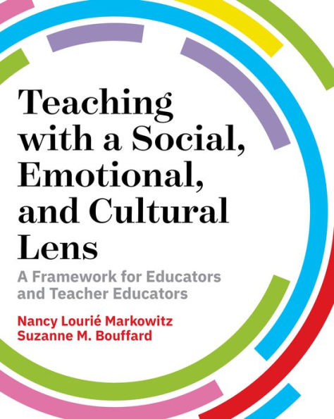 Teaching with a Social, Emotional, and Cultural Lens: A Framework for Educators and Teacher Educators