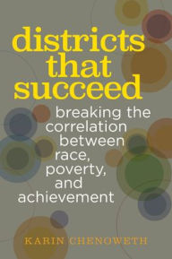 Download easy books in english Districts That Succeed: Breaking the Correlation Between Race, Poverty, and Achievement PDB CHM