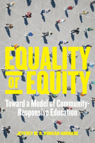 Title: Equality or Equity: Toward a Model of Community-Responsive Education, Author: Jeffrey M. R. Duncan-Andrade