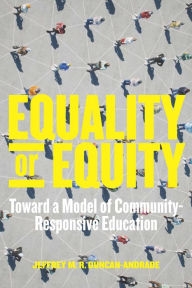 Title: Equality or Equity: Toward a Model of Community-Responsive Education, Author: Jeffrey M. R. Duncan-Andrade