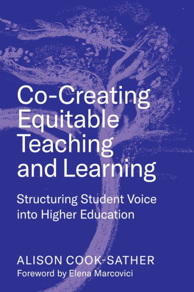 Co-Creating Equitable Teaching and Learning: Structuring Student Voice into Higher Education