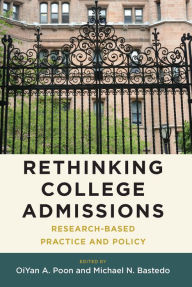 Title: Rethinking College Admissions: Research-Based Practice and Policy, Author: OiYan A. Poon