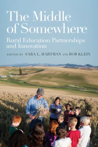 Free e books to download The Middle of Somewhere: Rural Education Partnerships and Innovation