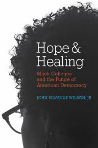 Download ebooks for free by isbn Hope and Healing: Black Colleges and the Future of American Democracy