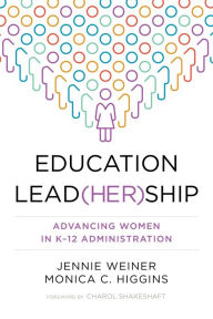 Free mobile ebook download mobile9 Education Lead(her)ship: Advancing Women in K-12 Administration 9781682538319 PDB CHM by Jennie Weiner, Monica C. Higgins English version