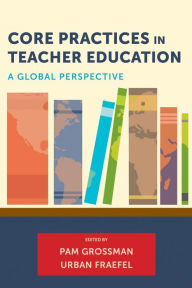 Download joomla pdf ebook Core Practices in Teacher Education: A Global Perspective by Pam Grossman, Urban Fraefel (English literature) MOBI 9781682538685