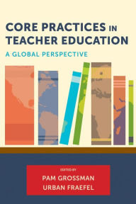 Free electronics books download pdf Core Practices in Teacher Education: A Global Perspective by Pam Grossman, Urban Fraefel 9781682538685 English version 