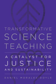 Book audios downloads free Transformative Science Teaching: A Catalyst for Justice and Sustainability iBook CHM DJVU by Daniel Morales-Doyle (English Edition)