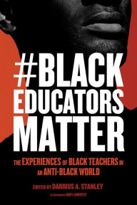 Free it ebooks free download #BlackEducatorsMatter: The Experiences of Black Teachers in an Anti-Black World