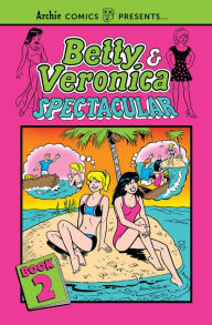 Free downloadable books for ipad Betty & Veronica Spectacular, Volume 2 in English PDB RTF DJVU by Archie Superstars
