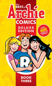Title: The Best of Archie Comics 3 Deluxe Edition, Author: Archie Superstars
