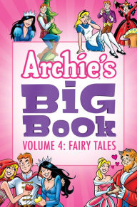 Title: Archie's Big Book Vol. 4: Fairy Tales, Author: Archie Superstars