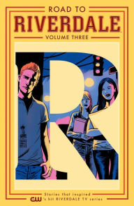 Title: Road to Riverdale Vol. 3, Author: Mark Waid