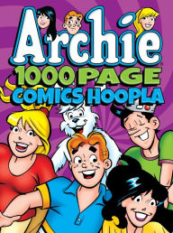 Title: Archie Comics 1000 Page Comics Hoopla, Author: Archie Superstars