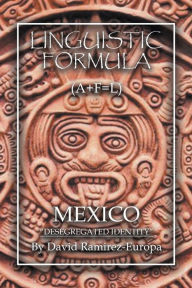 Title: Linguistic Formula: (A+F=L) MEXICO 