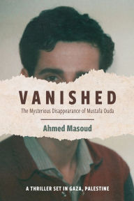 Vanished: The Mysterious Disappearance of Mustafa Ouda
