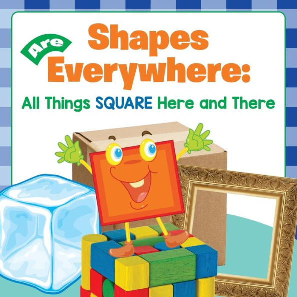 Shapes Are Everywhere: All Things Square Here and There