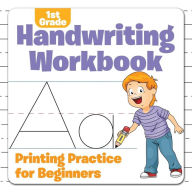 Title: 1st Grade Handwriting Workbook: Printing Practice for Beginners, Author: Baby Professor