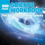 Title: 2nd Grade Science Workbook: The Universe and the Galaxy, Author: Baby Professor