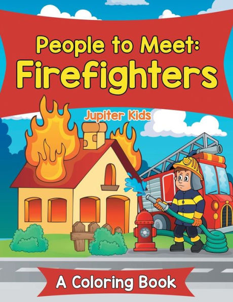 People to Meet: Firefighters (A Coloring Book)