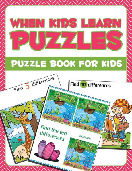 When Kids Learn Puzzles: Puzzle Book For Kids